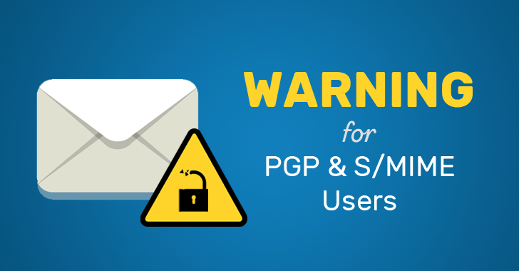 Critical Flaws in PGP and S/MIME Tools Can Reveal Encrypted Emails in Plaintext