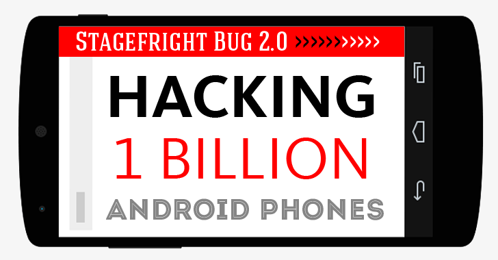 Stagefright Bug 2.0 — One Billion Android SmartPhones Vulnerable to Hacking