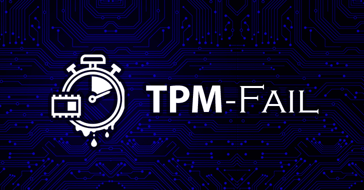Researchers Discover TPM-Fail Vulnerabilities Affecting Billions of Devices