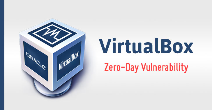 Unpatched VirtualBox Zero-Day Vulnerability and Exploit Released Online