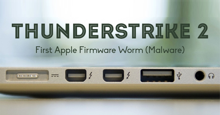 Thunderstrike 2: First Apple Firmware Worm That Can Infect Your Mac Machine Without Detection