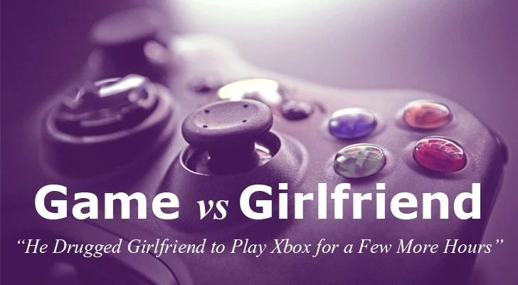 Gamer Drugged His Girlfriend So He Could Play Xbox for a Few More