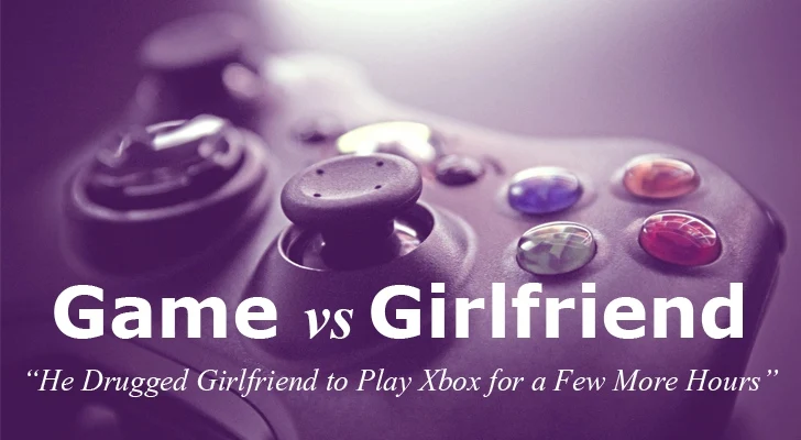 Gamer Drugged His Girlfriend So He Could Play Xbox for a Few More Hours