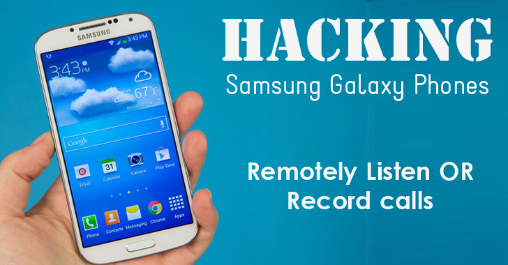 Hackers Can Remotely Record and Listen Calls from Your Samsung Galaxy Phones