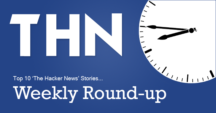 THN Weekly Roundup — Top 10 Hacking News Stories You Shouldn’t Miss