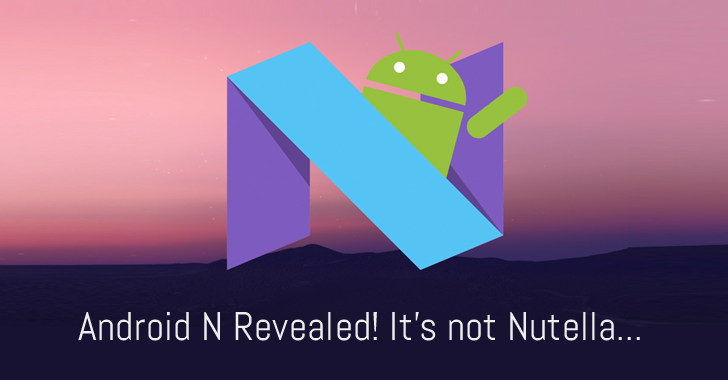 Google finally announces Android N's name and It's not Nutella