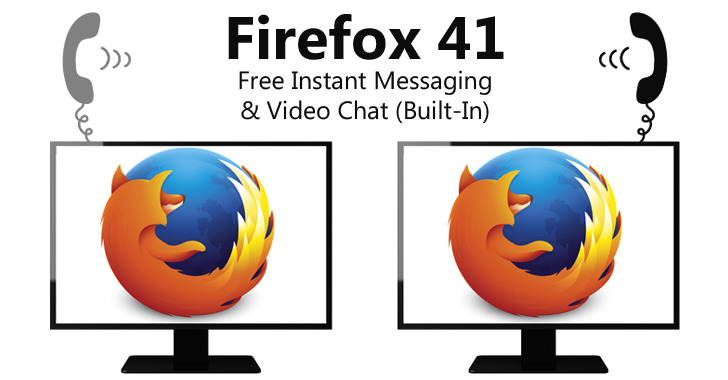 Firefox 41 integrates Free Built-in Instant Messaging and Video Chat to Your Browser