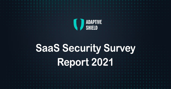 New SaaS Security Report Dives into the Concerns and Plans of CISOs in 2021