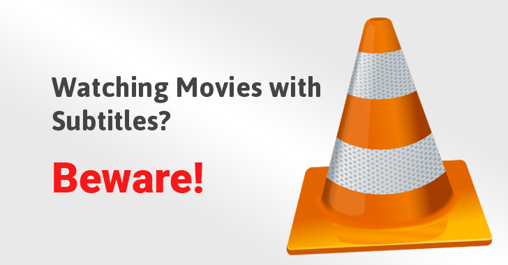 Beware! Subtitle Files Can Hack Your Computer While You're Enjoying Movies