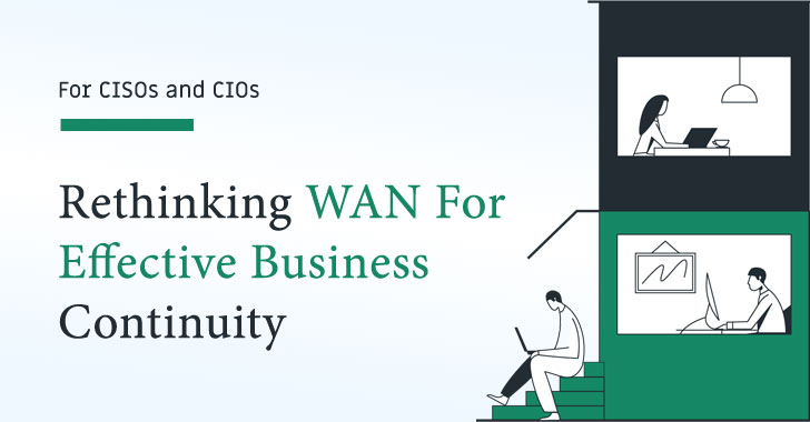 Effective Business Continuity Plans Require CISOs to Rethink WAN Connectivity