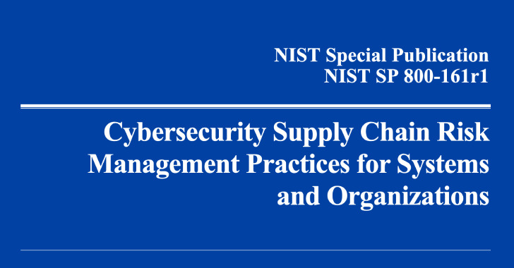 NIST Releases Updated Cybersecurity Guidance for Managing Supply Chain Risks