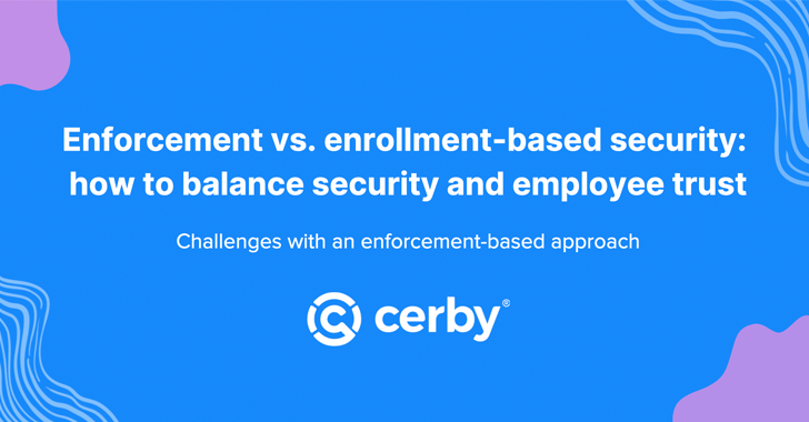 Enforcement vs. Enrollment-based Security: How to Balance Security and Employee Trust