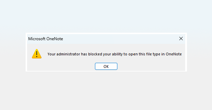 Microsoft Tightens OneNote Security by Auto-Blocking 120 Risky File Extensions