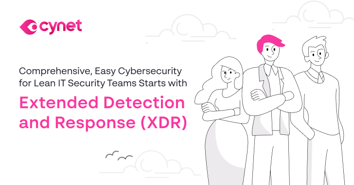 Comprehensive, Easy Cybersecurity for Lean IT Security Teams Starts with XDR